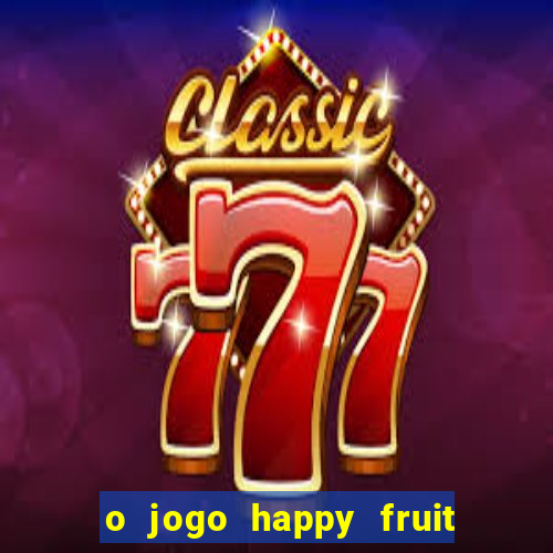 o jogo happy fruit fusion paga mesmo